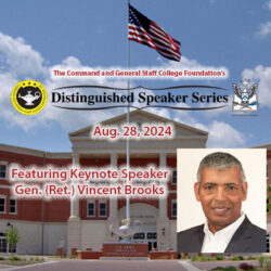 Distinguished Speaker Series logo over a photo of Gen. (Ret.) Vincent Brooks and the DSS date- background photo is of the CGSC's Lewis and Clark Center